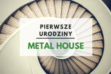 Pierwsze urodziny Metal House
